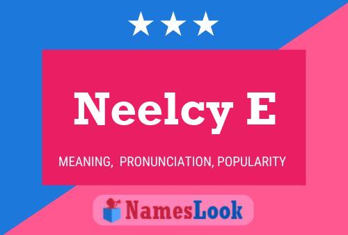 Neelcy E 名字海报