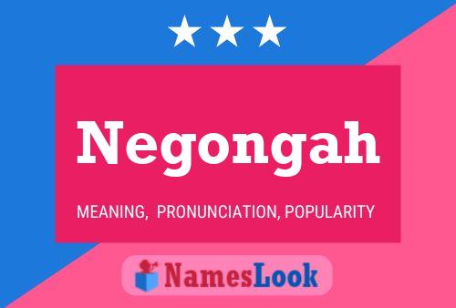 Negongah 名字海报