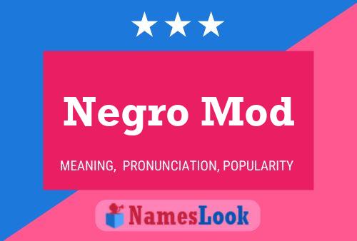 Negro Mod 名字海报