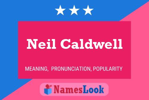 Neil Caldwell 名字海报