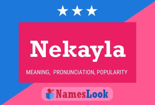 Nekayla 名字海报