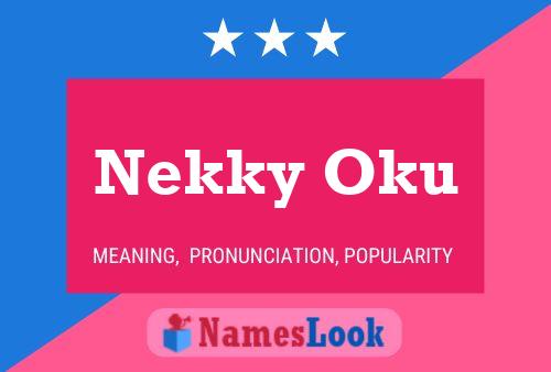 Nekky Oku 名字海报