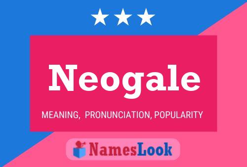 Neogale 名字海报