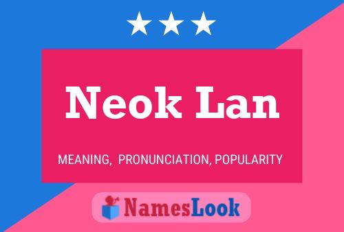 Neok Lan 名字海报