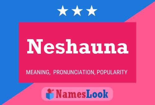 Neshauna 名字海报