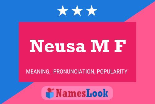 Neusa M F 名字海报