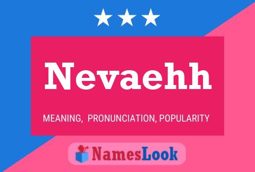 Nevaehh 名字海报