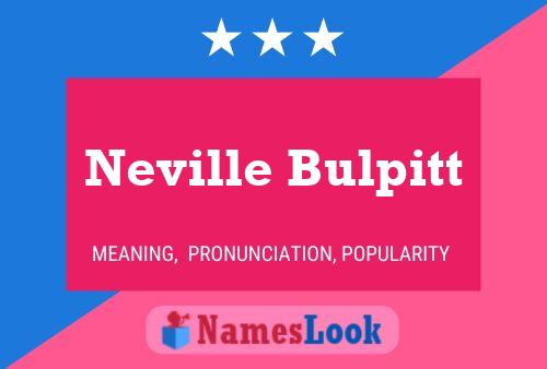 Neville Bulpitt 名字海报