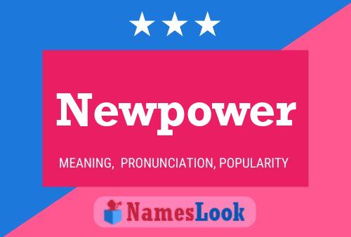 Newpower 名字海报