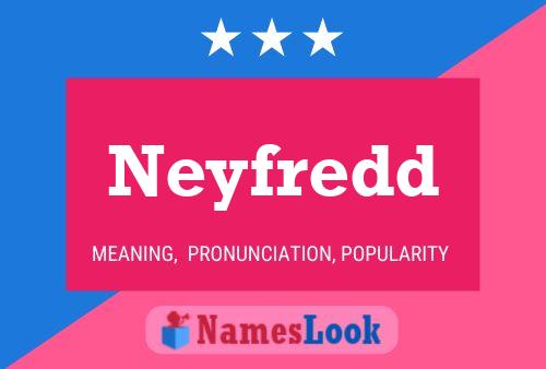 Neyfredd 名字海报