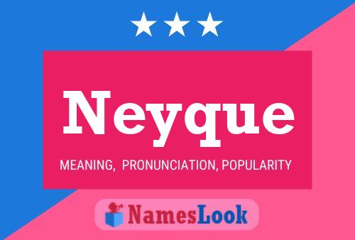 Neyque 名字海报