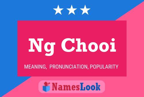 Ng Chooi 名字海报