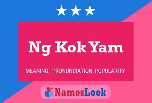 Ng Kok Yam 名字海报