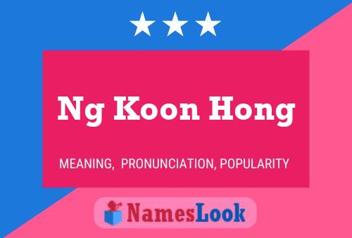 Ng Koon Hong 名字海报