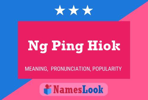 Ng Ping Hiok 名字海报