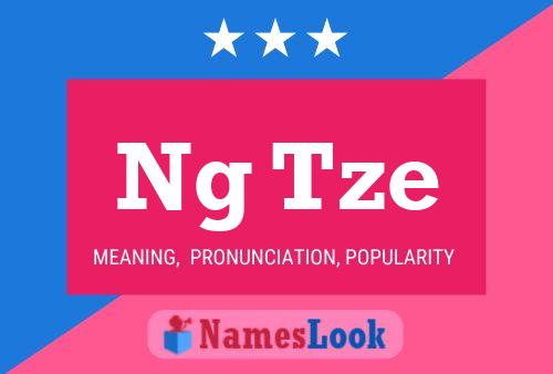 Ng Tze 名字海报