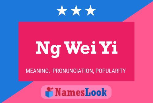 Ng Wei Yi 名字海报