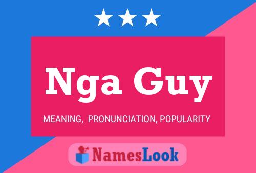 Nga Guy 名字海报