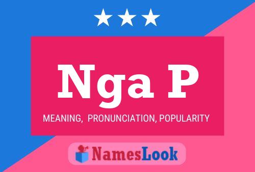 Nga P 名字海报