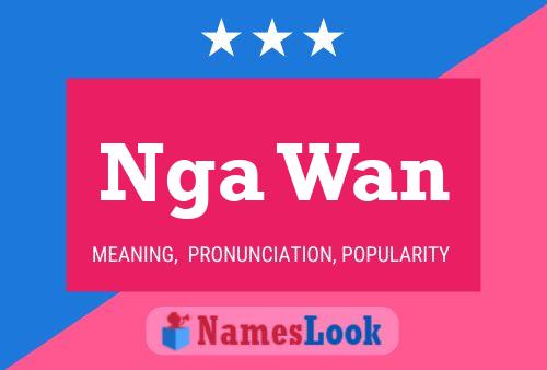 Nga Wan 名字海报