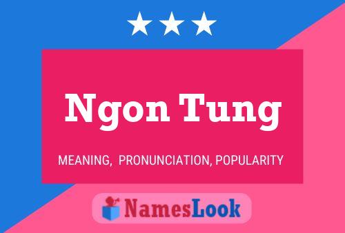 Ngon Tung 名字海报