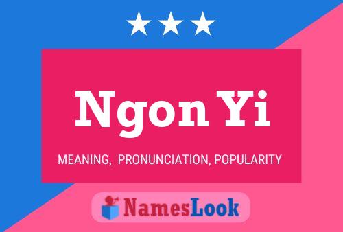 Ngon Yi 名字海报