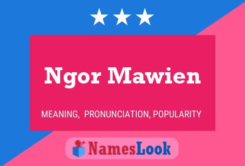 Ngor Mawien 名字海报