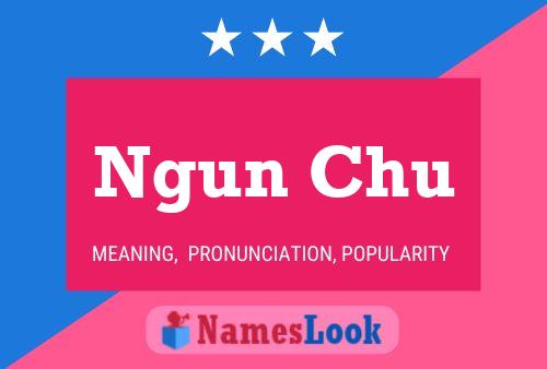 Ngun Chu 名字海报