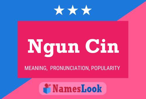 Ngun Cin 名字海报