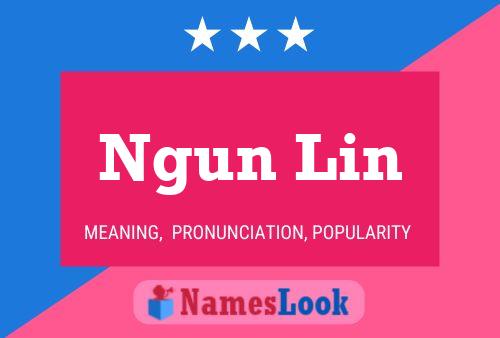 Ngun Lin 名字海报