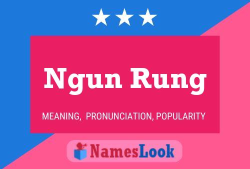 Ngun Rung 名字海报