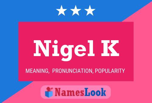 Nigel K 名字海报