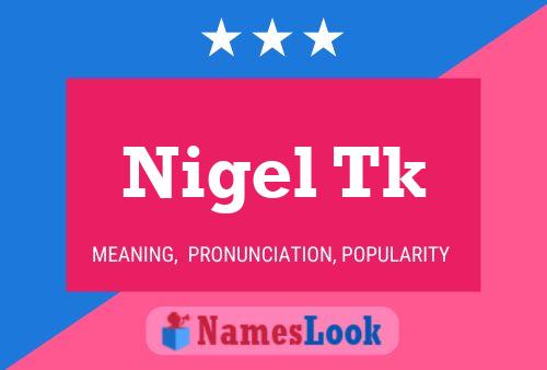 Nigel Tk 名字海报