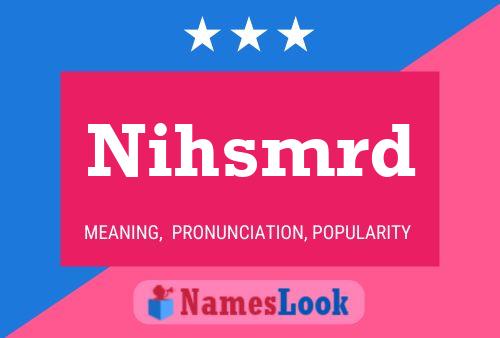 Nihsmrd 名字海报