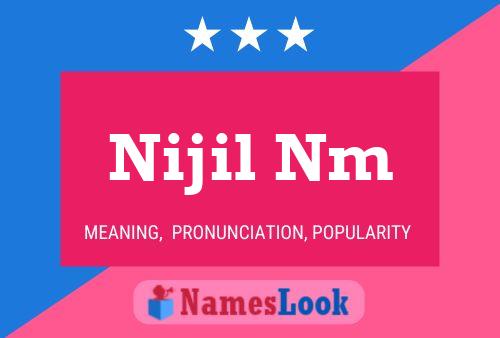 Nijil Nm 名字海报