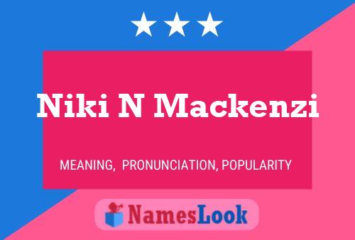 Niki N Mackenzi 名字海报