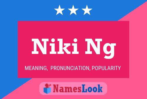 Niki Ng 名字海报