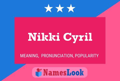 Nikki Cyril 名字海报