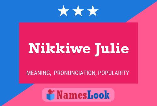 Nikkiwe Julie 名字海报