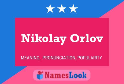 Nikolay Orlov 名字海报