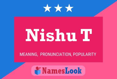 Nishu T 名字海报