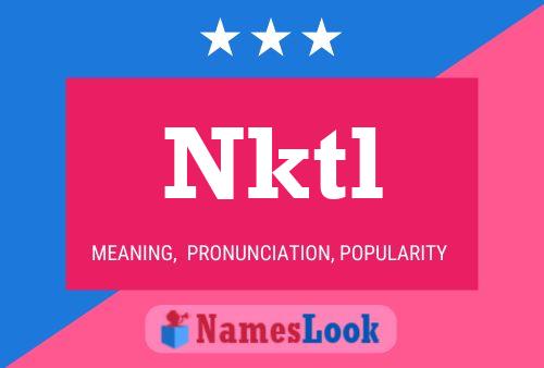 Nktl 名字海报