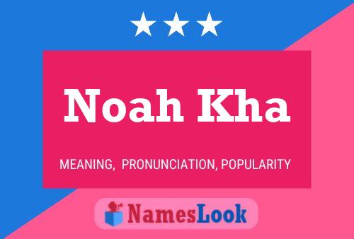 Noah Kha 名字海报