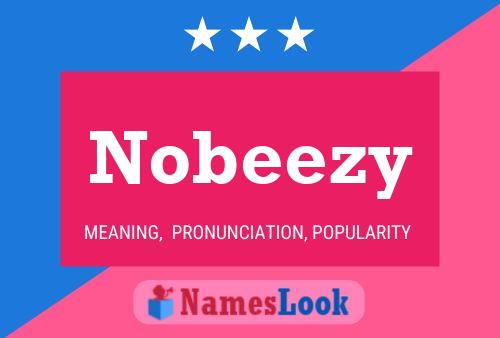 Nobeezy 名字海报