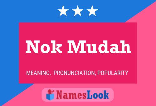 Nok Mudah 名字海报