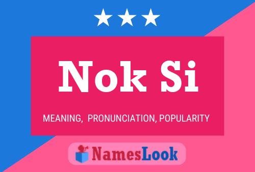 Nok Si 名字海报