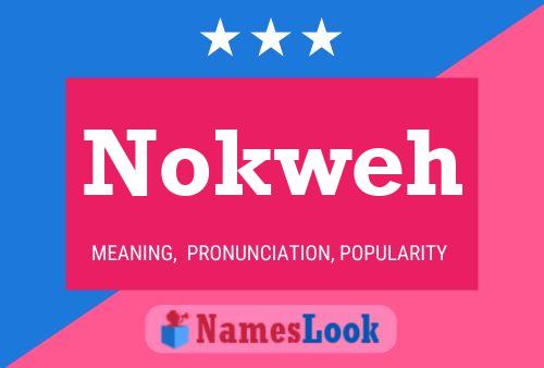 Nokweh 名字海报