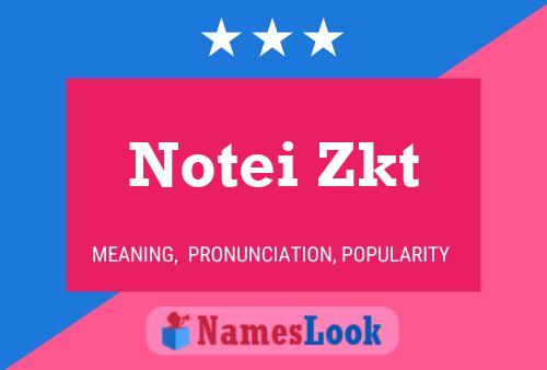 Notei Zkt 名字海报