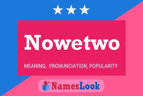 Nowetwo 名字海报