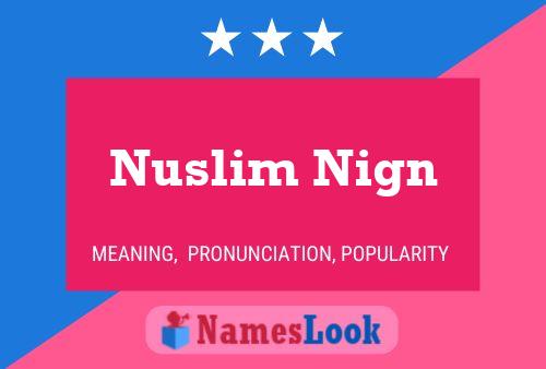 Nuslim Nign 名字海报